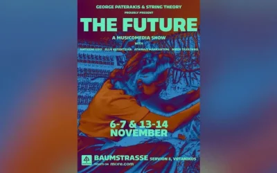 «The Future» (Το Μέλλον): Ένα MusiCoMedia show του Γιώργου Πατεράκη και της χορωδίας String Theory στον πολυχώρο τέχνης Baumstrasse